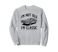I'm Not Old I'm Classic Funny Classic Car Owner Born 1978 Sweatshirt