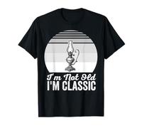 I'm Not Old I'm Classic Lamp Quote T-Shirt
