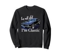I'm Not Old I'm Classic Retro Muscle Car Art Birthday Sweatshirt