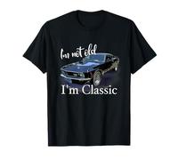 I'm Not Old I'm Classic Retro Muscle Car Art Birthday T-Shirt