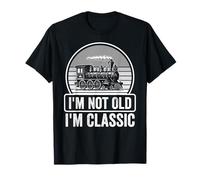 I'm Not Old I'm Classic Steam Train T-Shirt