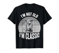 I'm Not Old I'm Classic Timeless Wisdom T-Shirt