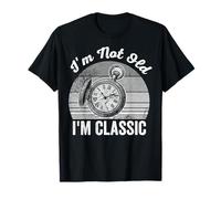 I'm Not Old I'm Classic Timeless Wisdom T-Shirt