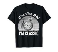I'm Not Old I'm Classic Timeless Wisdom T-Shirt