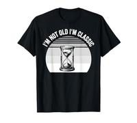 I'm Not Old I'm Classic Timeless Wisdom T-Shirt
