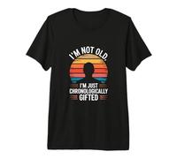 I'm Not Old I'm Just Chronologically Gifted Premium T-Shirt