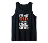 I'm Not Old I'm Just Chronologically Gifted Tank Top