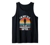 I'm Not Old I'm Just Chronologically Gifted Tank Top