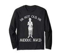 I'm Not Old - I'm Middle Aged Long Sleeve T-Shirt