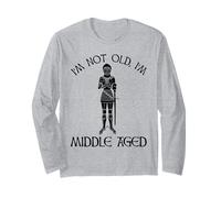I'm Not Old - I'm Middle Aged Long Sleeve T-Shirt