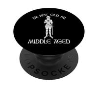 I'm Not Old - I'm Middle Aged PopSockets Adhesive PopGrip