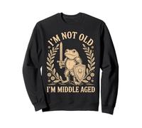Im Not Old I'm Middle Aged Sweatshirt