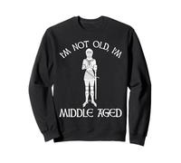 I'm Not Old - I'm Middle Aged Sweatshirt
