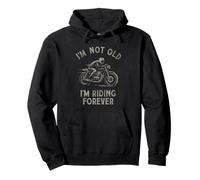 I'm Not Old I'm Riding Forever Funny Motorcycle Rider Design Pullover Hoodie