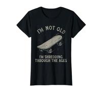 I'm Not Old I'm Shredding Through the Ages Skateboard Pun Value Graphic T-Shirt, Women, Black, XS