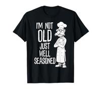I'm Not Old, Just Well Seasoned, Pro Cook Funny Chef Design T-Shirt