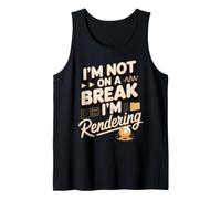 I'm Not on a Break I'm Rendering Video Editor Tank Top