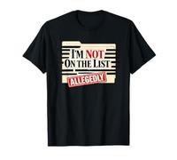 I'm Not On The List Government Conspiracy Files T-Shirt