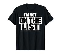 I'm Not On The List Government Files T-Shirt