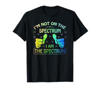 I'm Not on the Spectrum, I Am the Spectrum - Neurodivergent T-Shirt
