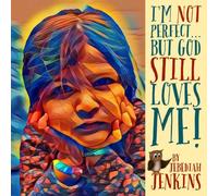 I'm Not Perfect: But God Still Loves Me!: Volume 4 (Mac and Cheese Books for the Heart)