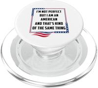 I'm Not Perfect But I Am An American Same Thing Funny USA PopSockets PopGrip for MagSafe