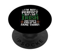 I'M NOT PERFECT BUT I AM IRISH AND THAT'S KIND OF THE SAME PopSockets Adhesive PopGrip