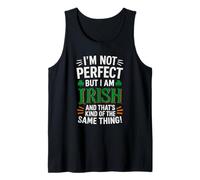 I'm NOT Perfect BUT I AM Irish and That's Kind of The Same Tank Top