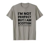 I'm not Perfect but I am Scottish and That's Close Enough T-Shirt