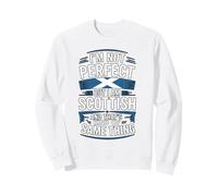 Im Not Perfect But I Am Scottish And Thats Kind Of Same Sweatshirt