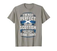 Im Not Perfect But I Am Scottish and Thats Kind of Same T-Shirt