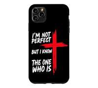 I'm Not Perfect But I Know The One Who Is Christian Faith Case for iPhone 11 Pro Max