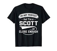 I'm Not Perfect But I'm A Scott So Close Enough - Surname T-Shirt