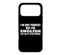 I'm Not Perfect But I'm English And That's Clode Enough Case for iPhone 17 Pro Max