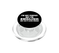 I'm Not Perfect But I'm English And That's Clode Enough PopSockets PopGrip for MagSafe