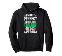 I'm Not Perfect But I'm Italian And That's Kind Of The Same Pullover Hoodie