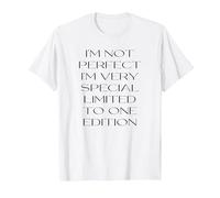 I'm Not Perfect But I'm Limited Edition Im I Am Very Special T-Shirt, Men, White, Medium