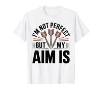 I'm Not Perfect But My Aim is Funny Darts T-Shirt