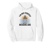 I'm Not Perfect But My Designs Are Architect Architecture Pullover Hoodie