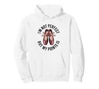 I'm Not Perfect But My Pointe Is Funny Ballet Dancer Pullover Hoodie