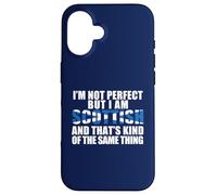 I'M NOT PERFECT BUT SCOTTISH KINDA SAME THING Meme ON BACK Case for iPhone 16