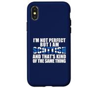 I'M NOT PERFECT BUT SCOTTISH KINDA SAME THING Meme ON BACK Case for iPhone X/XS
