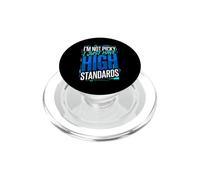 I'm Not Picky I Just Have High Standards Dating Puns PopSockets PopGrip for MagSafe