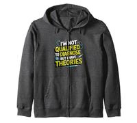 I'm not qualified to diagnose but I have theories psychology Zip Hoodie