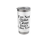 I'm Not Quiet I Just Don't Like You Funny Introvert Stainless Steel Insulated Tumbler