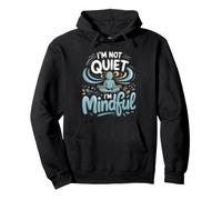 I'm Not Quiet I'm Mindful Meditation Mindfulness Zen Pullover Hoodie