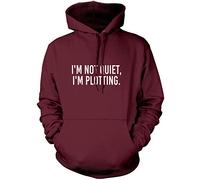 I'm Not Quiet I'm Plotting - Unisex Hoodie - Funny Joke S Maroon