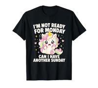 I'm Not Ready for Monday Another Sunday Anti Work T-Shirt