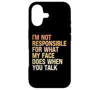 I'm Not Responsible For What My Face Does When You Talk Case for iPhone 17