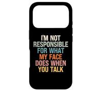 I'm Not Responsible For What My Face Does When You Talk Case for iPhone 17 Pro
